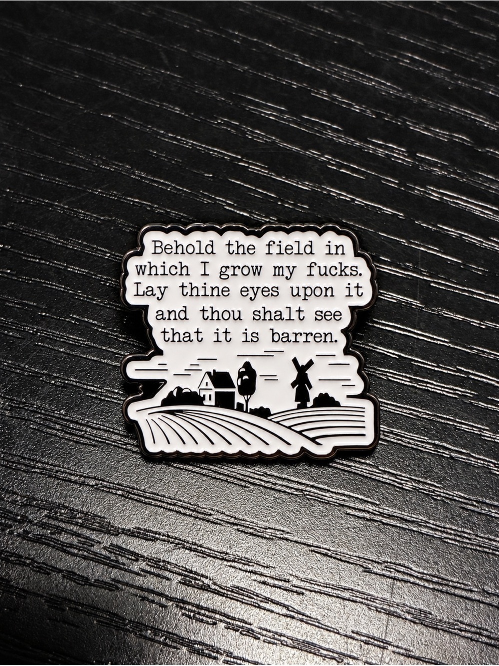 Behold the Field Barren Fucks Enamel Pin | Funny Sarcastic Farm Lapel Pin